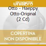 Otto - Haeppy Otto-Original (2 Cd) cd musicale di Otto