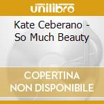 Kate Ceberano - So Much Beauty cd