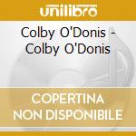 Colby O'Donis - Colby O'Donis cd musicale di Colby O