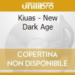 Kiuas - New Dark Age cd musicale di Kiuas