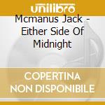 Mcmanus Jack - Either Side Of Midnight cd
