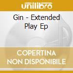 Gin - Extended Play Ep cd