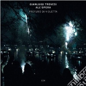 Gianluigi Trovesi All'Opera - Profumo Di Violetta cd musicale di Gianluigi Trovesi