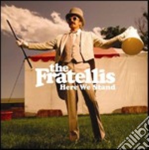 Fratellis (The) - Here We Stand cd musicale di FRATELLIS