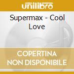 Supermax - Cool Love cd