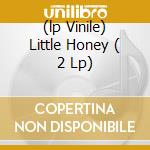 (lp Vinile) Little Honey ( 2 Lp) cd