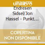 Endresen Sidsel/Jon Hassel - Punkt - Live Remixes Vol 1 cd