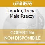Jarocka, Irena - Male Rzeczy cd