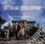 East Village Opera Company - Olde School