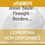 Jessie Baylin - Firesight - Borders Version cd musicale di Jessie Baylin