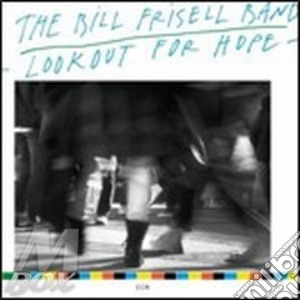 Bill Frisell - Lookout For Hope cd musicale di FRISELL BILL BAND
