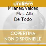 Milanes/Valdes - Mas Alla De Todo cd