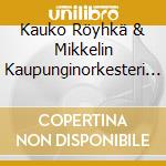 Kauko Röyhkä & Mikkelin Kaupunginorkesteri - Zaia cd