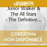Junior Walker & The All Stars - The Definitive Collection cd