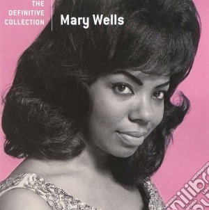 Mary Wells - The Definitive Collection cd musicale di Mary Wells