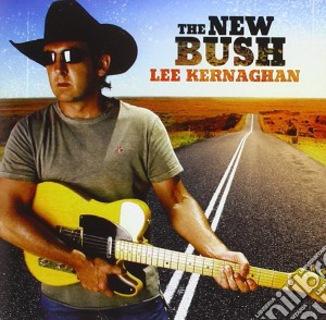 Lee Kernaghan - New Bush (The) cd musicale di Lee Kernaghan