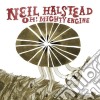Halsteadneil - Oh! Mighty Engine cd