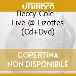 Beccy Cole - Live @ Lizottes (Cd+Dvd) cd