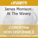 James Morrison - At The Winery cd musicale di James Morrison