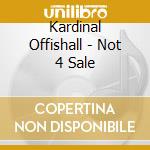 Kardinal Offishall - Not 4 Sale cd musicale di Kardinal Offishall