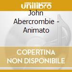 John Abercrombie - Animato cd