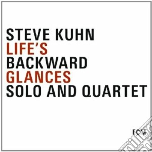 Steve Kuhn - Life's Backward Glances - Solo And Quartet (3 Cd) cd musicale di Steve Kuhn