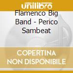 Flamenco Big Band - Perico Sambeat cd