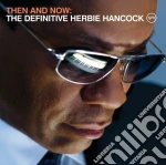 Herbie Hancock - Then And Now cd
