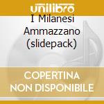 I Milanesi Ammazzano (slidepack) cd musicale di AFTERHOURS