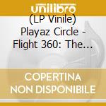 (LP Vinile) Playaz Circle - Flight 360: The Takeoff lp vinile di Playaz Circle