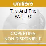 Tilly And The Wall - O cd