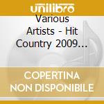 Various Artists - Hit Country 2009 (Cd/Dvd) (2 Cd) cd