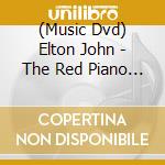 (Music Dvd) Elton John - The Red Piano (2 Dvd) cd musicale