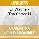 Lil Wayne - Tha Carter Iii cd musicale di Lil Wayne