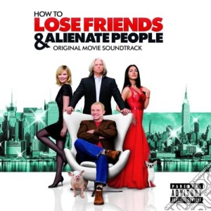 How To Lose Friends And Alienate People / O.S.T. cd musicale