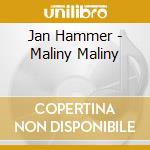 Jan Hammer - Maliny Maliny cd