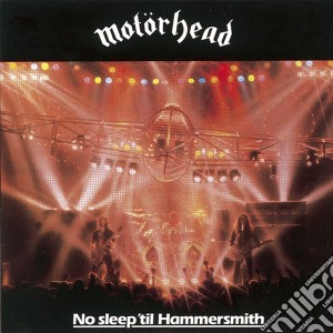 Motorhead - No Sleep Till Hammersmith (2 Cd) cd musicale di MOTORHEAD