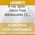 X-ray Spex - Germ Free Adolescents (2 Cd) cd