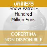 Snow Patrol - Hundred Million Suns cd