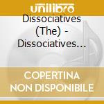 Dissociatives (The) - Dissociatives (The) cd musicale di Dissociatives (The)
