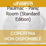 Paulmac - Panic Room (Standard Edition) cd musicale di Paulmac