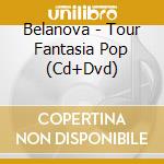 Belanova - Tour Fantasia Pop (Cd+Dvd) cd