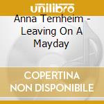 Anna Ternheim - Leaving On A Mayday cd