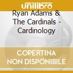 Ryan Adams & The Cardinals - Cardinology