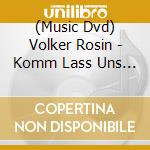 (Music Dvd) Volker Rosin - Komm Lass Uns Tanzen cd musicale