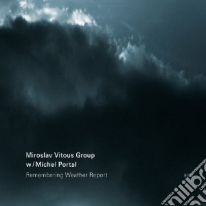 Miroslav Vitous - Remembering Weather Report cd musicale di Moroslav Vitous