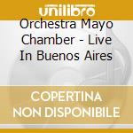 Orchestra Mayo Chamber - Live In Buenos Aires