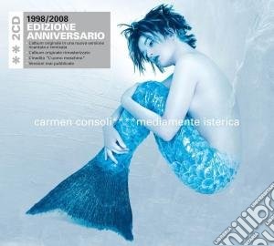 Mediamente Isterica (deluxe Anniv. Edition) cd musicale di Carmen Consoli