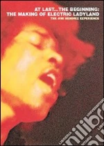 (Music Dvd) Jimi Hendrix Experience (The) - At Last The Beginning: The Making Of Electric Ladyland cd
