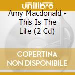 Amy Macdonald - This Is The Life (2 Cd) cd musicale di Amy Macdonald